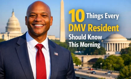 10 Things Every DMV Resident Should Know This Morning