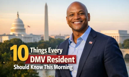 10 Things Every DMV Resident Should Know This Morning