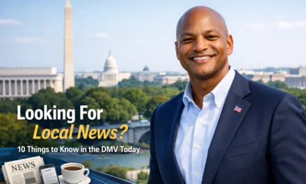Looking For Local News? 10 Things to Know in the DMV Today